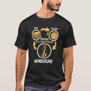 Eat Sleep Windsurf Repeat Funny Windsurfing T-Shirt
