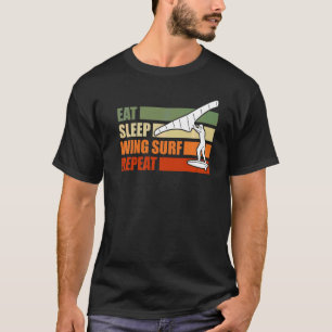 Eat Sleep Wing Foil Wing Surf Wingsurf T-Shirt