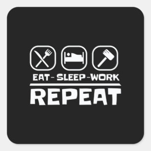 Eat Sleep Work Repeat Funny Hustle Square Sticker