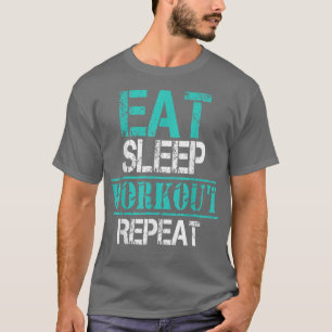 Eat Sleep Workout Repeat Funny Workout T-Shirt