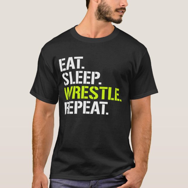 Eat Sleep Wrestle Repeat Funny Wrestling T-Shirt (Front)