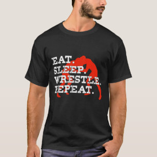 Eat Sleep Wrestle Repeat Funny Wrestling Wrestler T-Shirt