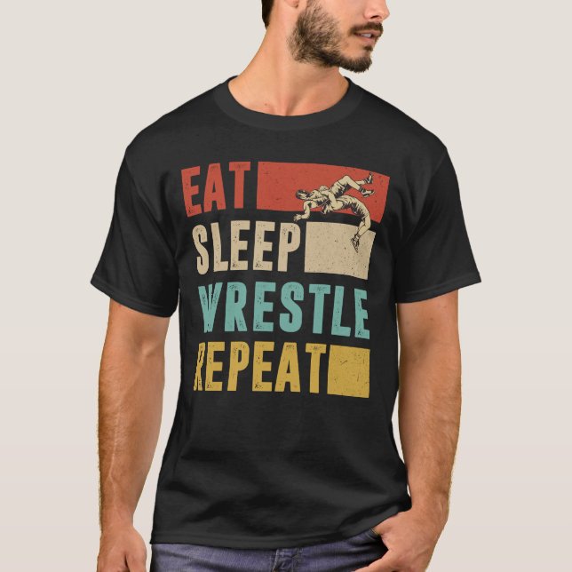 Eat Sleep Wrestle Repeat Shirt, Funny Wresting T-Shirt (Front)