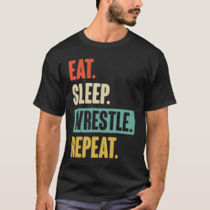 Eat Sleep Wrestle Repeat  Wrestler Wrestling T-Shirt