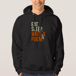 Eat Sleep Write Poem Poet Writer Author Poetry Gr Hoodie