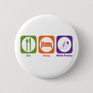 Eat Sleep Write Poetry 6 Cm Round Badge