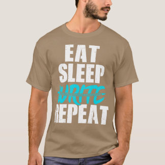 Eat Sleep Write Repeat  T-Shirt