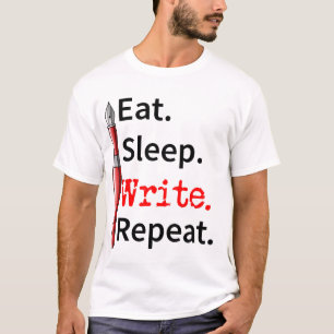 Eat Sleep Write Repeat Writer T-Shirt