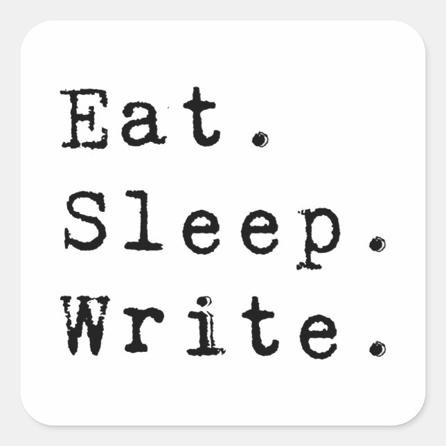 Eat Sleep Write Square Sticker (Front)