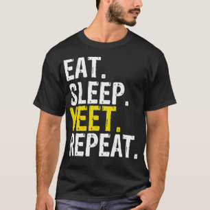 Eat Sleep Yeet Repeat Gift T-Shirt