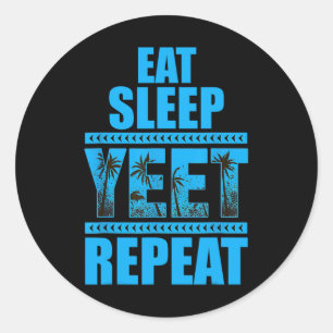Eat Sleep Yeet Repeat Vintage Classic Round Sticker