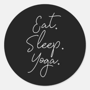 Eat Sleep Yoga  Classic Round Sticker