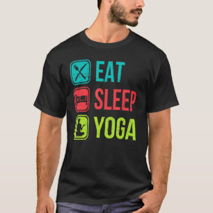 eat sleep yoga meditation yoga T-Shirt