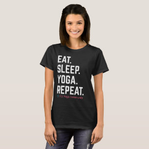 Eat. Sleep. Yoga. Repeat.   Tori G. Yoga Tee