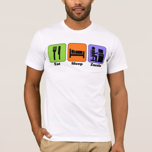 Eat Sleep Zazzle t-shirt (Front)