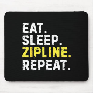 Eat Sleep Zipline Repea Funny Ziplining Humor  Mouse Pad
