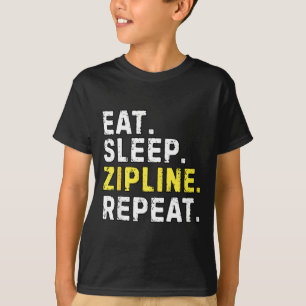 Eat Sleep Zipline Repea Funny Ziplining Humor T-Shirt
