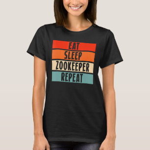 Eat Sleep Zookeeper Repeat Animal Keeper T-Shirt