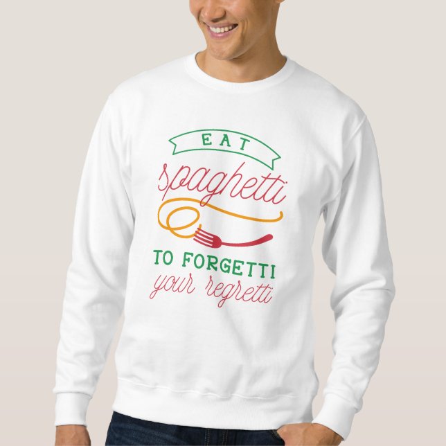 Eat Spaghetti Sweatshirt (Front)