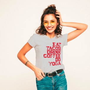 Eat Tacos, Drink Coffee, Do Yoga Womens' T-Shirt 