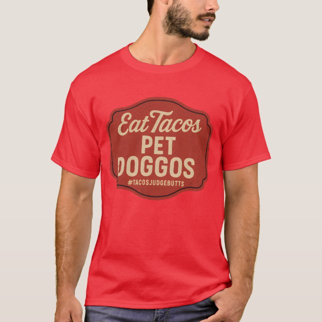 Eat Tacos Pet Doggos Funny Dog Lover Taco T-Shirt (Front)