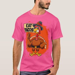 Eat Tacos Thanksgiving  T-Shirt
