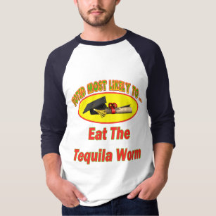 Eat Tequila Worms T-Shirt