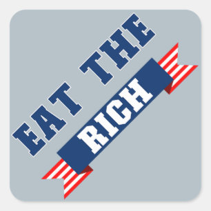Eat the Rich Anti Trump Oligarch USA Political Square Sticker