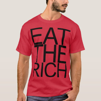 Eat The Rich Black 1 T-Shirt