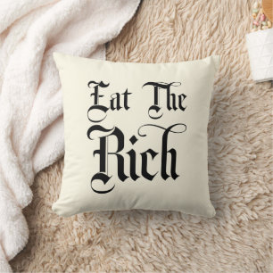 Eat The Rich  Cushion