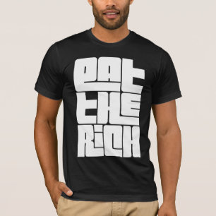 Eat the Rich - Funny Socialist T-Shirt