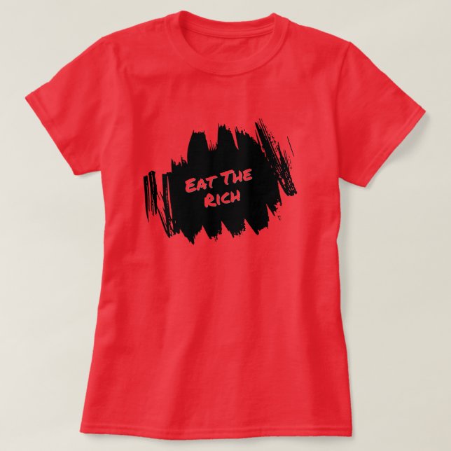 Eat The Rich T-Shirt (Design Front)