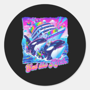 Eat The Rich Whale 90s Orca Funny Whale Animal Yac Classic Round Sticker