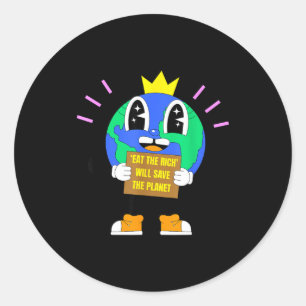 Eat the rich will save the planet earth protest classic round sticker
