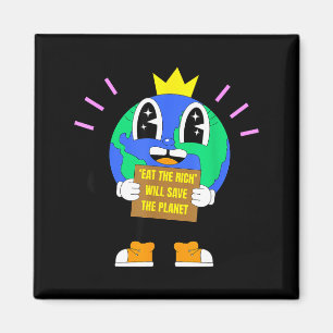 Eat the rich will save the planet earth protest magnet