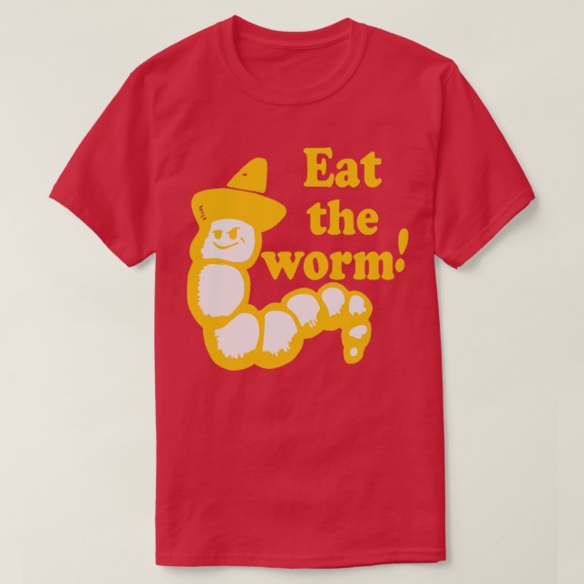 Eat the worm T-Shirt (Design Front)