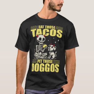 Eat Those Tacos Pet Those Doggos Cinco De Mayo Dog T-Shirt