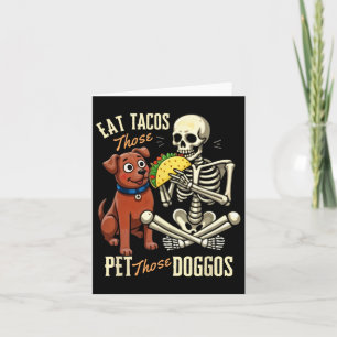 Eat Those Tacos Pet Those Doggos Funny Skeleton  Card
