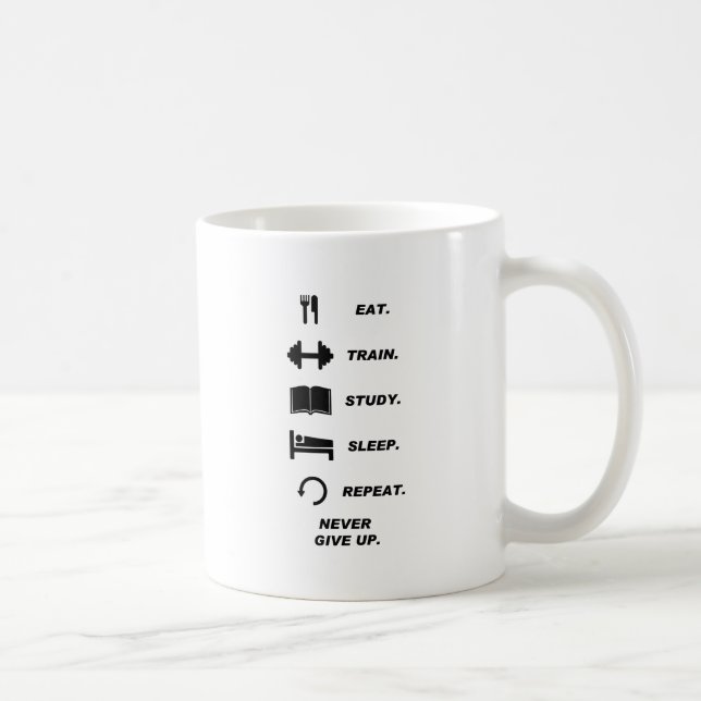 Eat. Train. Study. Sleep. Repeat. Never Give Upp. Coffee Mug (Right)
