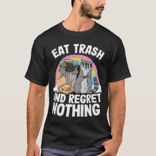 Eat Trash And Regret Nothing Pizza Racoon 3 T-Shirt