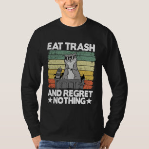 Eat Trash And Regret Nothing Raccoon 28 T-Shirt