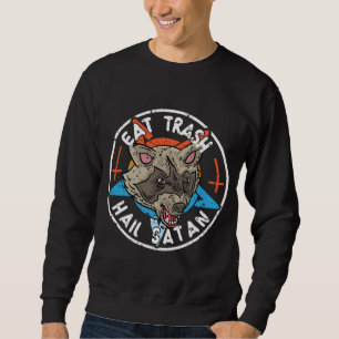 Eat Trash Hail Satan Racoon Pentagram Satanic Gar Sweatshirt