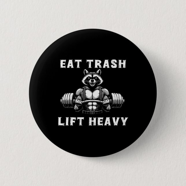 Eat Trash Lift Heavy Racoon Lifting Gym Fitness Wo 6 Cm Round Badge (Front)