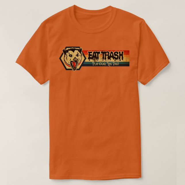 Eat Trash Play Dead Live Fast T-Shirt (Design Front)