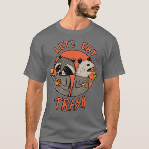 Eat trash racoon and opossum T-Shirt