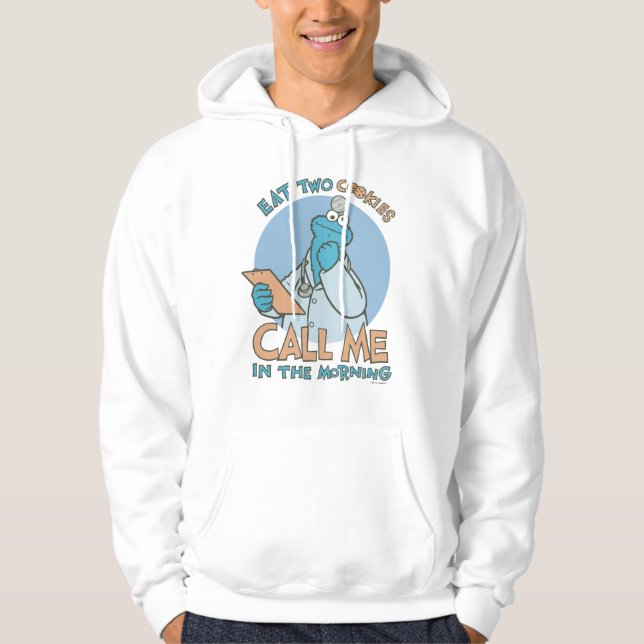 Eat Two Cookies, Call Me in the Morning Hoodie (Front)
