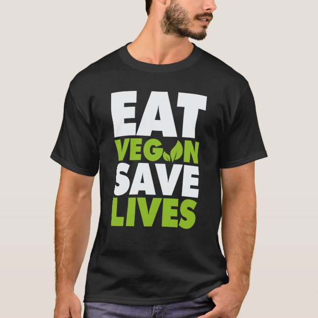 Eat Vegan Save Lives T-Shirt (Front)
