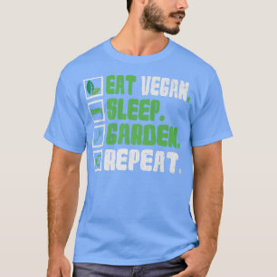 eat vegan sleep garden repeat animal lover vegetar T-Shirt