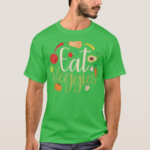 Eat Veggies Vegans Veganism Vegetarian 473 T-Shirt