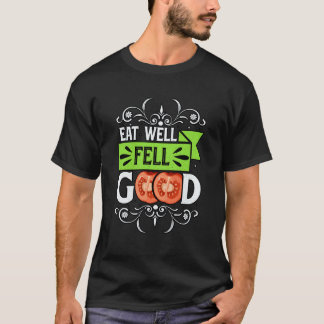 Eat well feel Good Vegan Vegan Saying T-Shirt